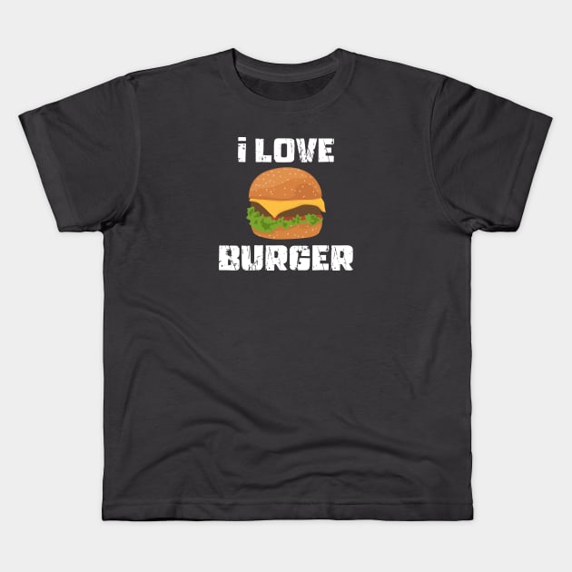 i love burger Kids T-Shirt by creative.z